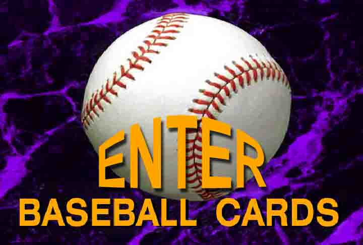 Click to go to Baseball Cards Home Page